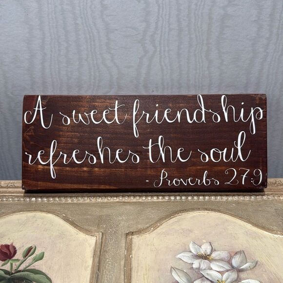 Proverbs 27:9 A Sweet Friendship Refreshes The Soul Rustic Wooden Sign Plaque - Picture 2 of 11